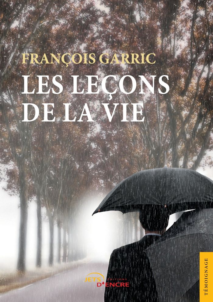 Couverture du livre « LES LECONS DE LA VIE » de Francois Garric, librairie Les Contes Infusés à Corte