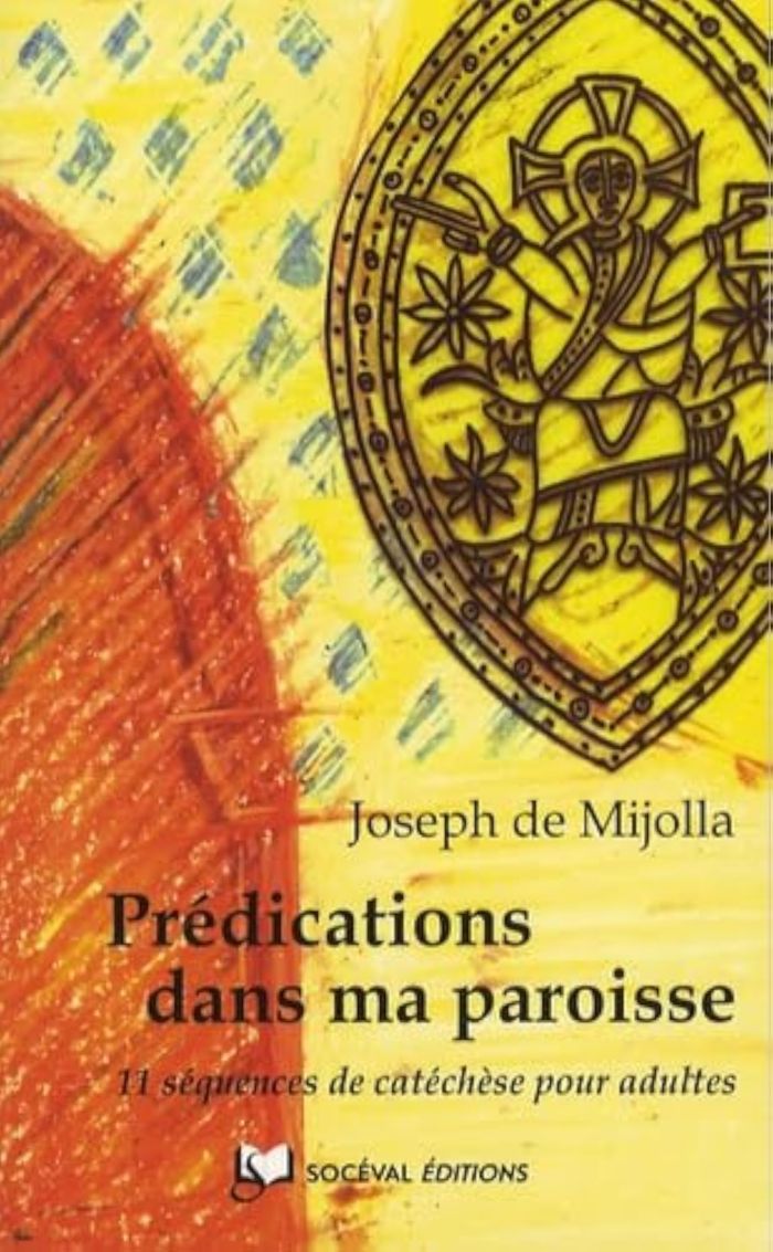 Couverture du livre « PREDICATIONS DANS MA PAROISSE - 11 SEQUENCES DE CATECHESE POUR ADULTES » de Joseph Mijolla, librairie Les Contes Infusés à Corte