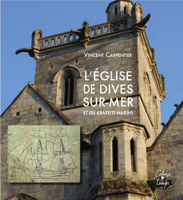 Couverture du livre « L'EGLISE DE DIVES-SUR-MER ET SES GRAFFITI MARINS », librairie Les Contes Infusés à Corte