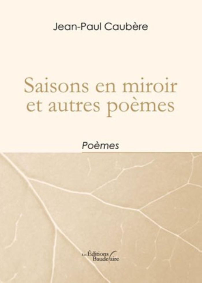 Couverture du livre « SAISONS EN MIROIR ET AUTRES POEMES » de Caubere-J.P, librairie Les Contes Infusés à Corte