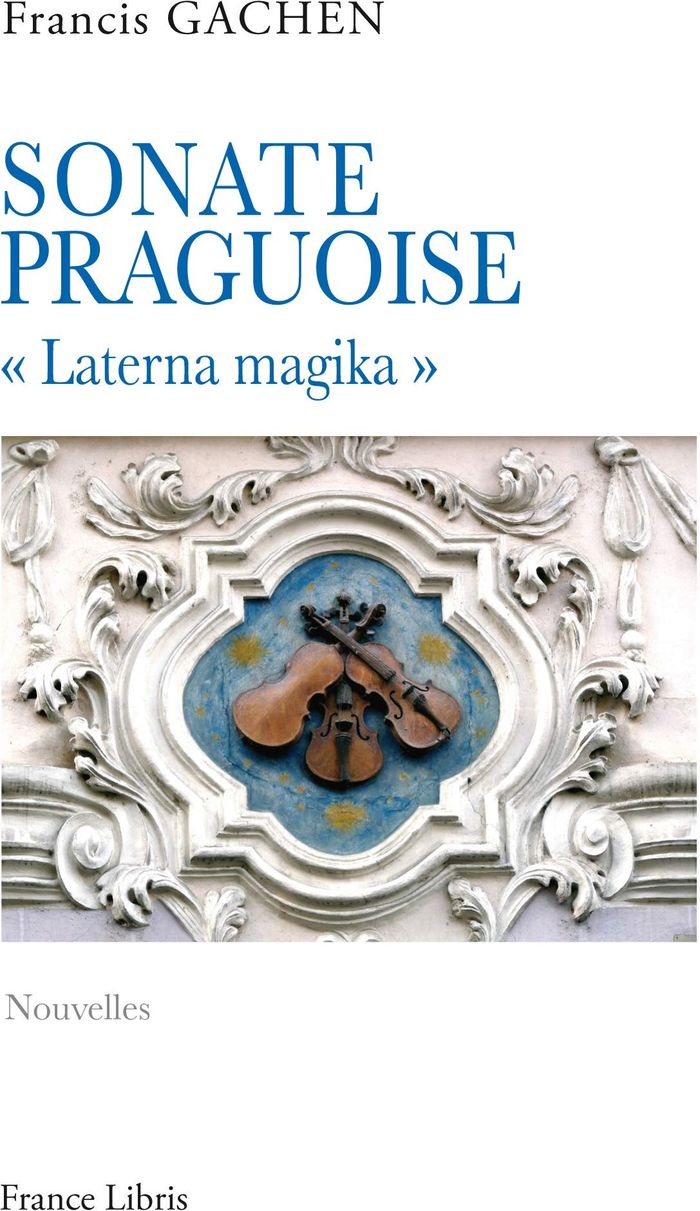 Couverture du livre « SONATE PRAGUOISE "LATERNA MAGIKA" », librairie Les Contes Infusés à Corte