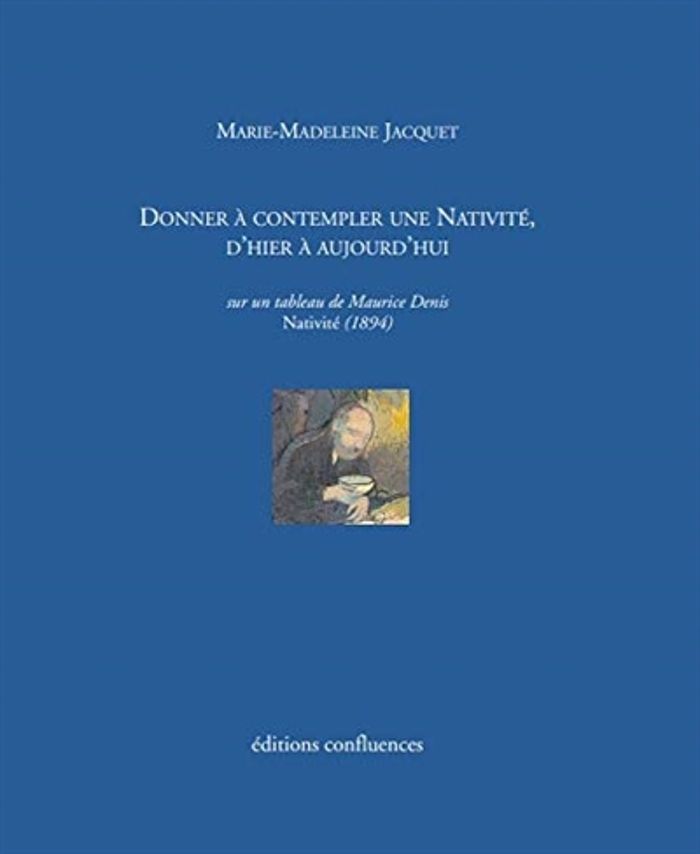 Couverture du livre « DONNER A CONTEMPLER LA NATIVITE, D'HIER A AUJOURD'HUI - SUR UN TABLEAU DE MAURICE DENIS, NATIVITE (1 », librairie Les Contes Infusés à Corte