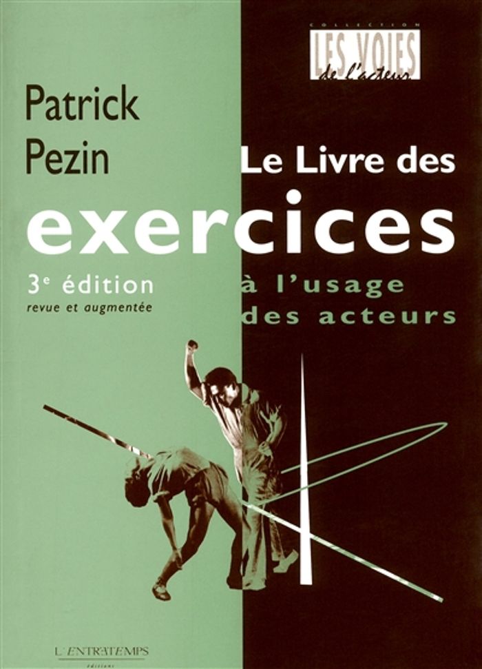 Couverture du livre « LE LIVRE DES EXERCICES A L'USAGE DES ACTEURS » de Patrick Pezin, librairie Les Contes Infusés à Corte