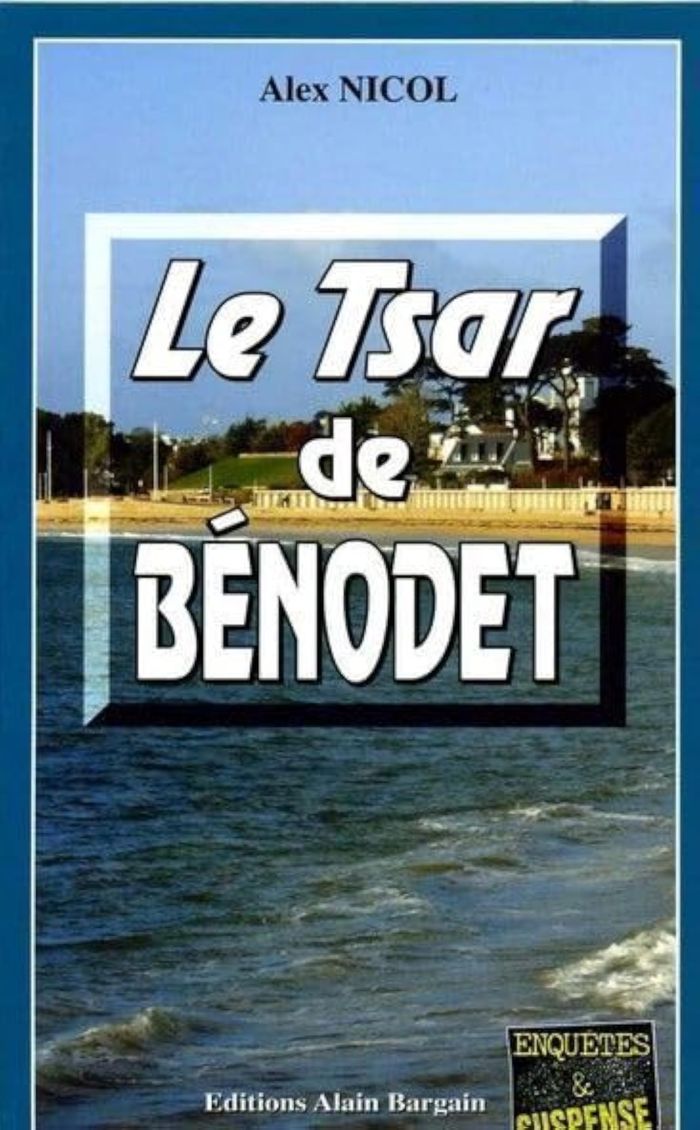 Couverture du livre « LE TSAR DE BENODET » de Alex Nicol, librairie Les Contes Infusés à Corte