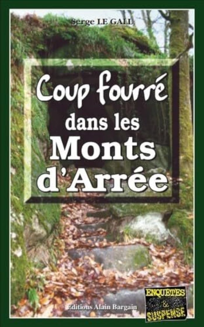 Couverture du livre « COUP FOURRE DANS LES MONTS D'ARREE » de Le Gall Serge, librairie Les Contes Infusés à Corte