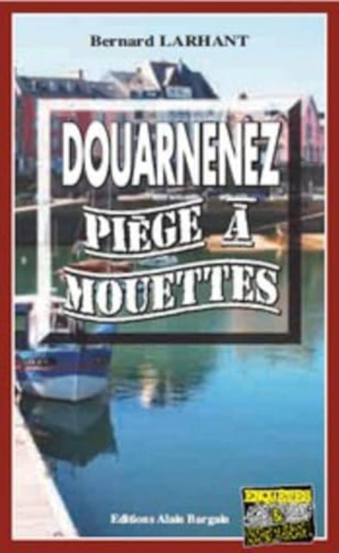 Couverture du livre « DOUARNENEZ, PIEGE A MOUETTES » de Bernard Larhant, librairie Les Contes Infusés à Corte