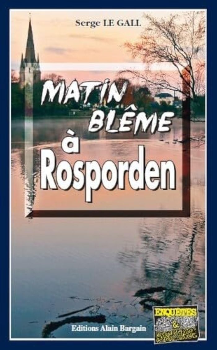 Couverture du livre « MATIN BLEME A ROSPORDEN » de Le Gall Serge, librairie Les Contes Infusés à Corte