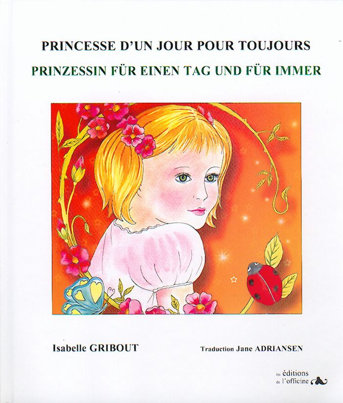 Couverture du livre « PRINCESSE D'UN JOUR POUR TOUJOURS » de Gribout Isabelle, librairie Les Contes Infusés à Corte
