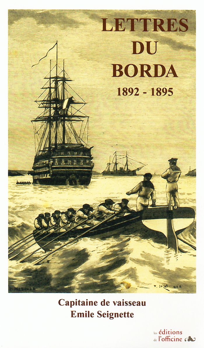 Couverture du livre « LETTRES DU BORDA 1892/1895 - CAPITAINE DE VAISSEAU EMILE SEIGNETTE », librairie Les Contes Infusés à Corte