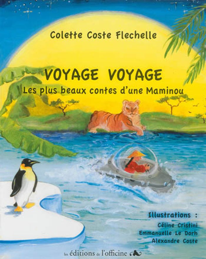 Couverture du livre « VOYAGE VOYAGE - LES PLUS BEAUX CONTES DE MAMINOU » de Coste-Flechelle C., librairie Les Contes Infusés à Corte