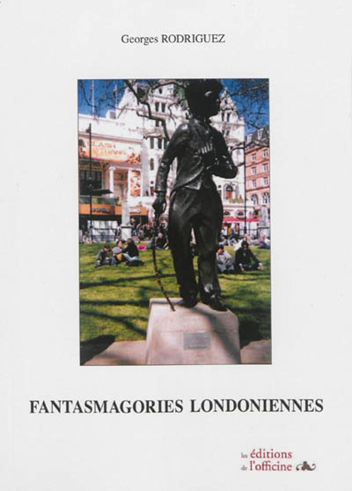 Couverture du livre « FANTASMAGORIES LONDONIENNES » de Rodriguez Georges, librairie Les Contes Infusés à Corte
