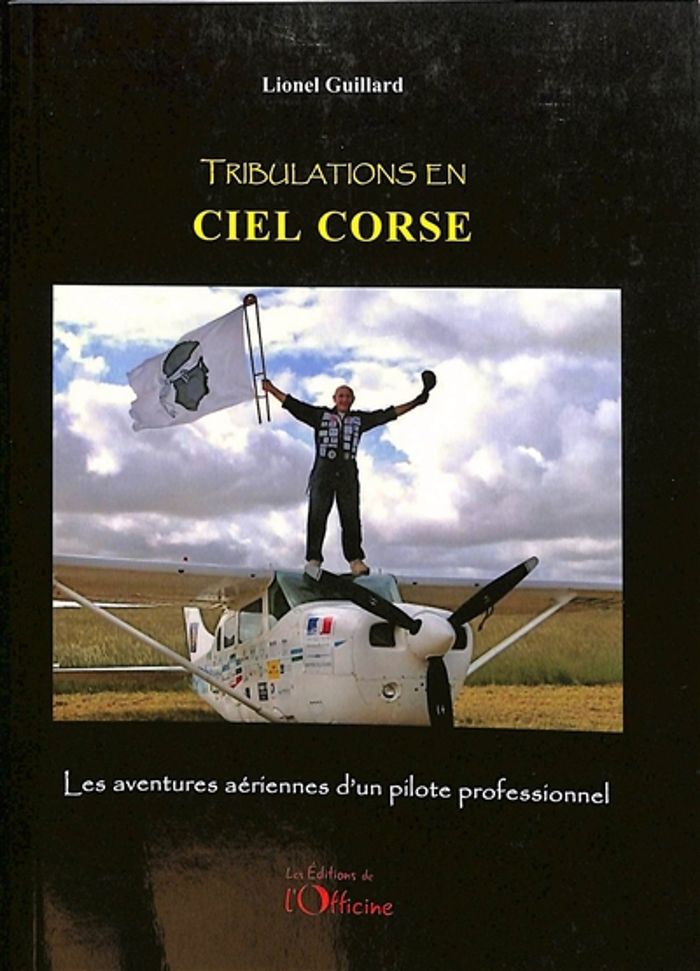 Couverture du livre « TRIBULATIONS EN CIEL CORSE » de Lionel Guillard, librairie Les Contes Infusés à Corte