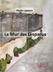 Couverture du livre « Le mur des disparus » de Paule Lapeyre, librairie Les Contes Infusés à Corte