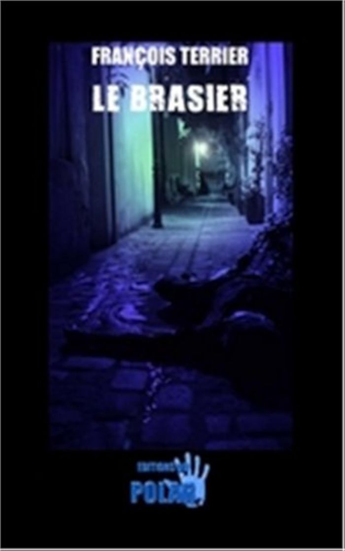Couverture du livre « LE BRASIER » de Terrier Francois, librairie Les Contes Infusés à Corte