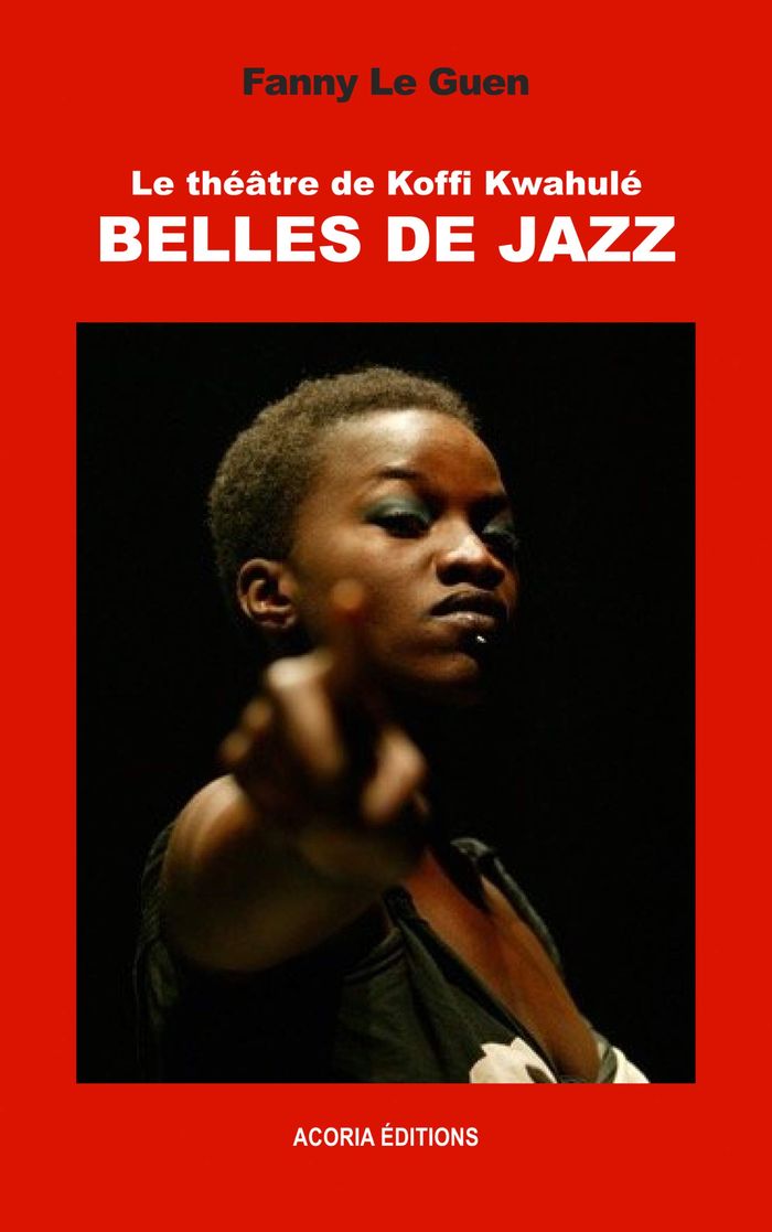 Couverture du livre « LE THEATRE DE KOFFI KWAHULE - BELLES DE JAZZ », librairie Les Contes Infusés à Corte