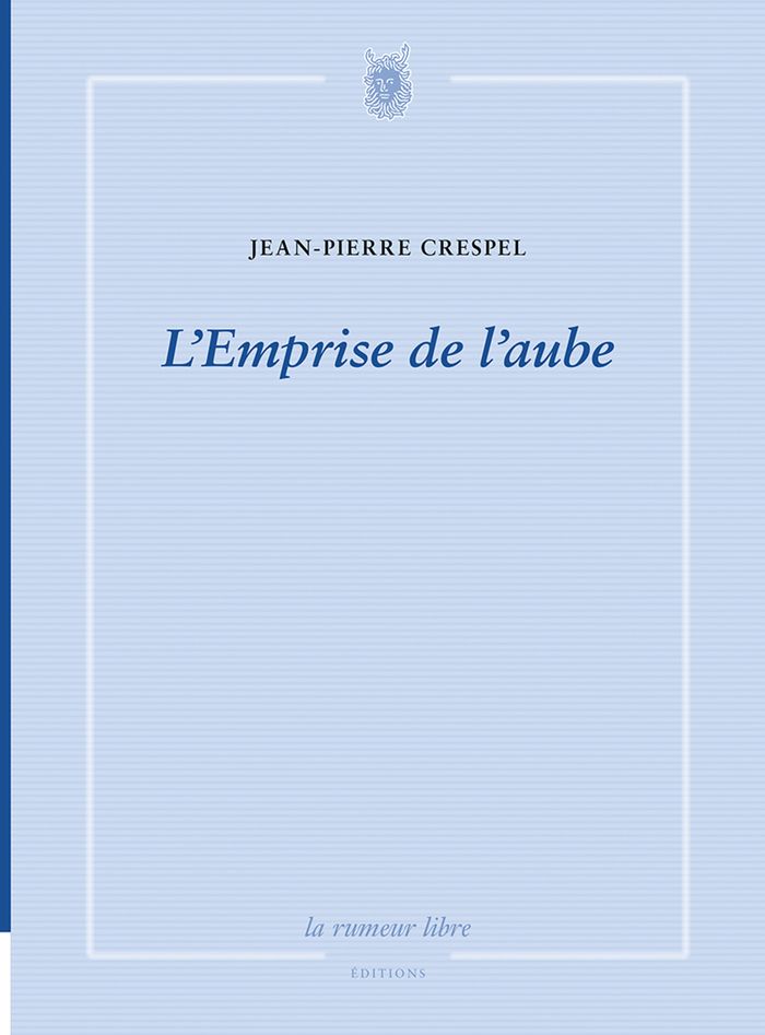 Couverture du livre « L'EMPRISE DE L'AUBE » de Jean-Pierre Crespel, librairie Les Contes Infusés à Corte