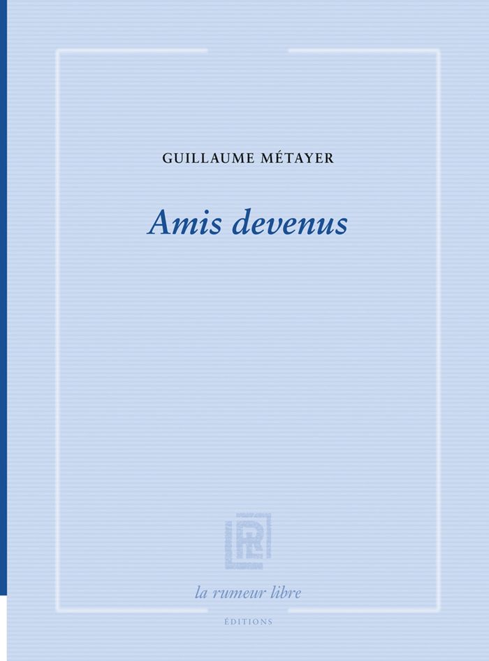 Couverture du livre « Amis devenus » de Guillaume Métayer, librairie Les Contes Infusés à Corte