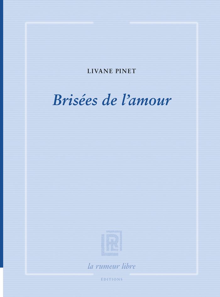 Couverture du livre « Brisées de l'amour » de Livane Pinet, librairie Les Contes Infusés à Corte