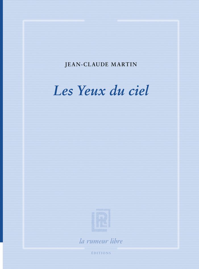 Couverture du livre « Les yeux du ciel : la fin est le début » de Jean-Claude Martin, librairie Les Contes Infusés à Corte