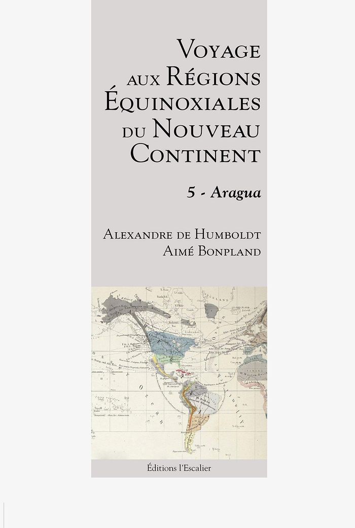 Couverture du livre « VOYAGE AUX REGIONS EQUINOXIALES DU NOUVEAU CONTINENT - TOME 5 - ARAGUA », librairie Les Contes Infusés à Corte