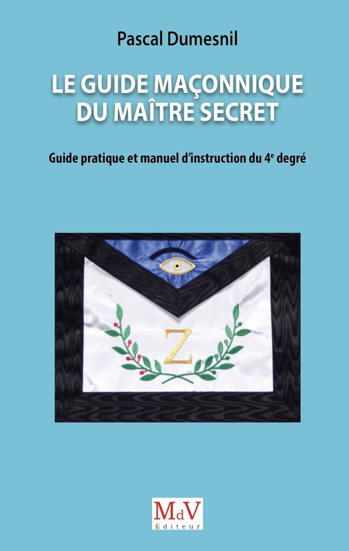 Couverture du livre « Le guide maçonnique du maître secret : guide pratique et manuel d'instruction du 4e degré », librairie Les Contes Infusés à Corte
