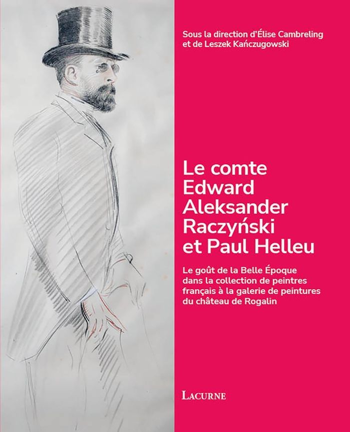 Couverture du livre « LE COMTE EDWARD ALEKSANDER RACZYNSKI ET PAUL HELLEU - LE GOUT DE LA BELLE EPOQUE DANS LA COLLECTION », librairie Les Contes Infusés à Corte
