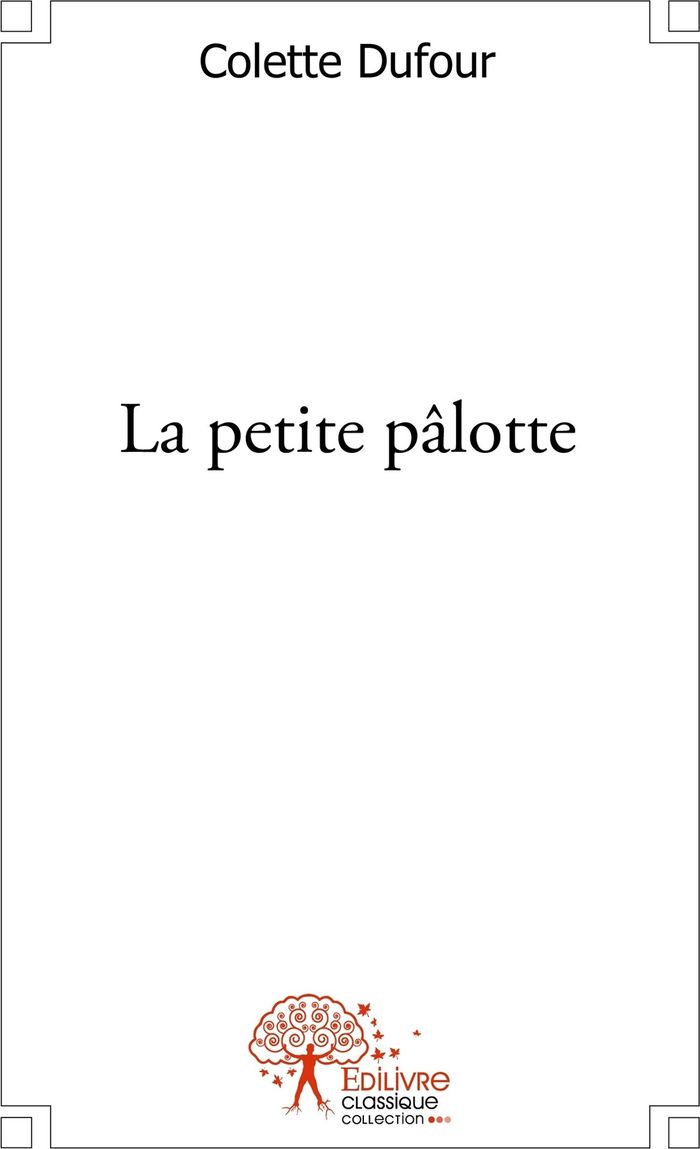 Couverture du livre « La petite pâlotte » de Colette Dufour-Grévoz, librairie Les Contes Infusés à Corte