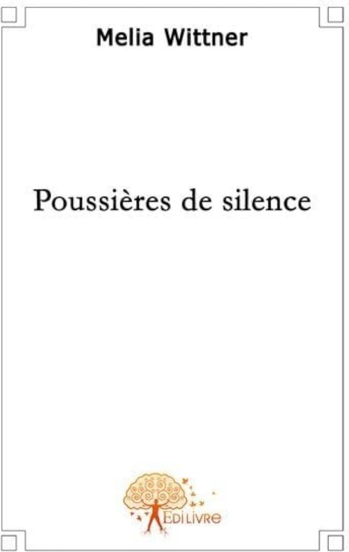 Couverture du livre « POUSSIERES DE SILENCE » de Melia Wittner, librairie Les Contes Infusés à Corte