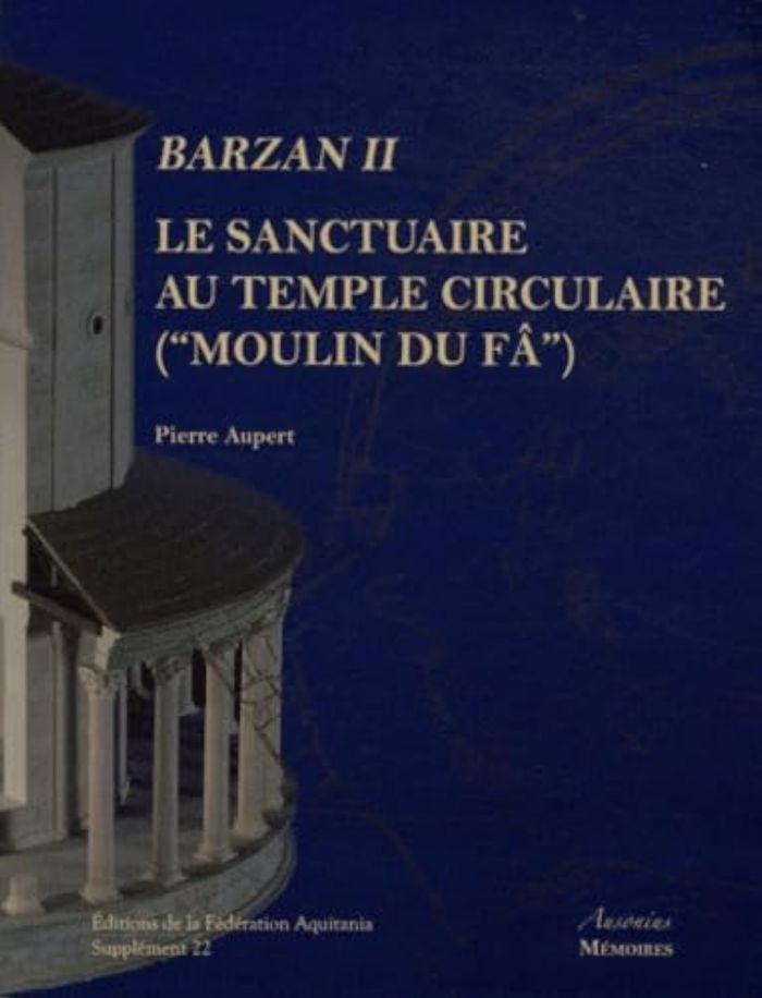 Couverture du livre « BARZAN II. LE SANCTUAIRE AU TEMPLE CIRCULAIRE ("MOULIN DU FA"). », librairie Les Contes Infusés à Corte