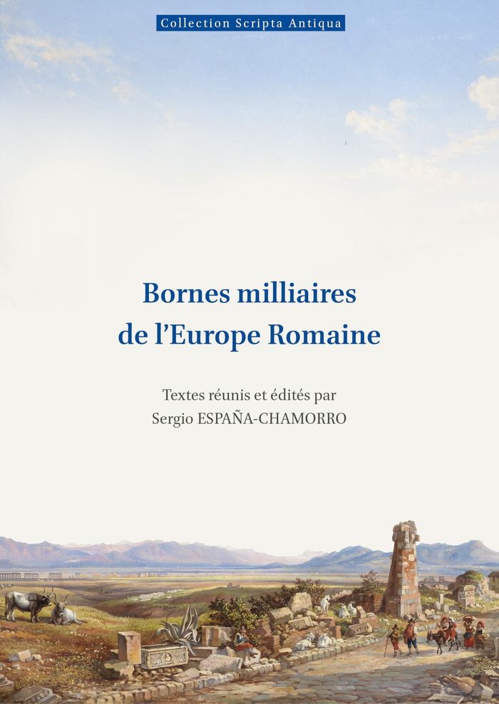 Couverture du livre « Bornes milliaires de l'Europe romaine » de textes réunis, librairie Les Contes Infusés à Corte