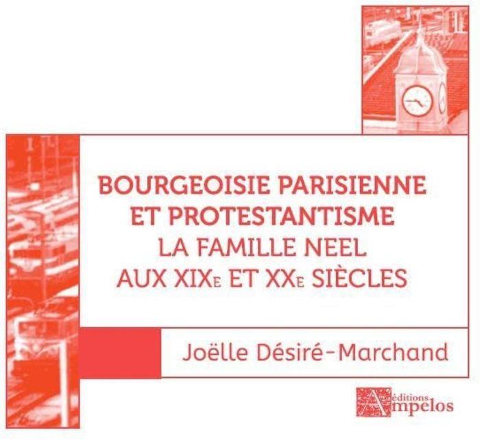 Couverture du livre « BOURGEOISIE PARISIENNE ET PROTESTANTISME - LA FAMILLE NEEL AUX XIXE ET XXE SIECLES (TOME 2) », librairie Les Contes Infusés à Corte