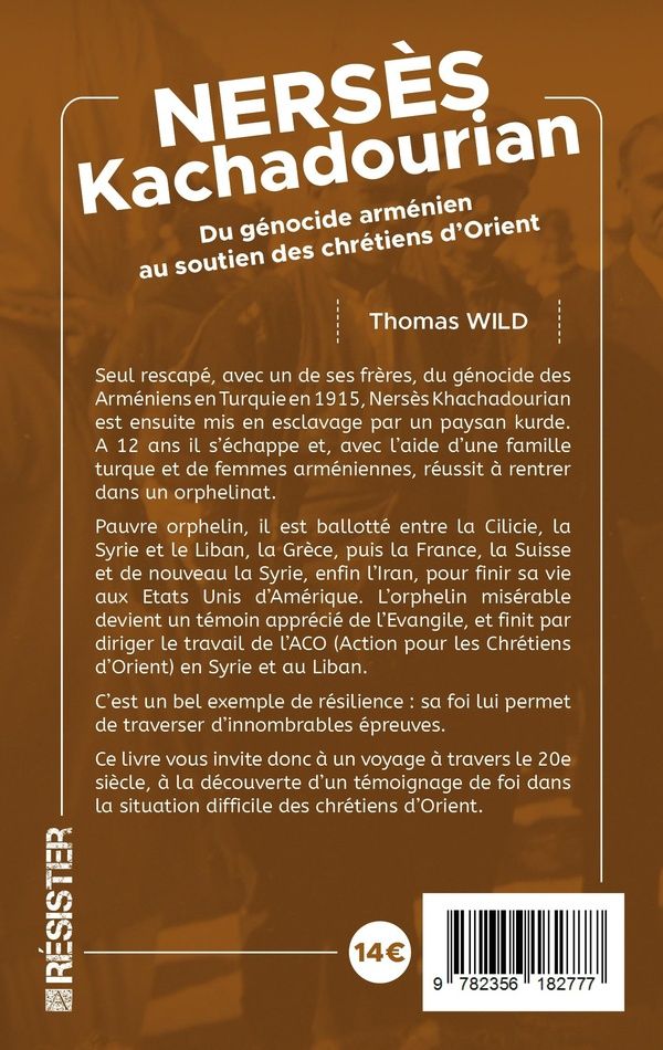 Quatrième de couverture de « NERSES KHACHADOURIAN - DU GENOCIDE ARMENIEN AU SOUTIEN DES CHRETIENS D'ORIENT »
