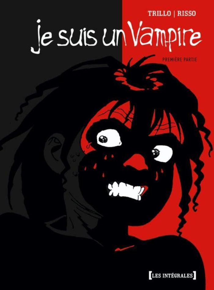 Couverture du livre « JE SUIS UN VAMPIRE - INTEGRALE PREMIERE PARTIE » de Trillo/risso, librairie Les Contes Infusés à Corte