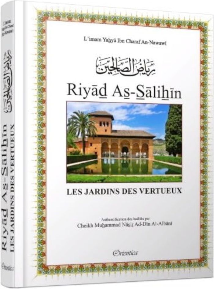 Couverture du livre « RIYAD AS-SALIHIN - LES JARDINS DES VERTUEUX - AUTHENTIFICATION DES HADITHS PAR CHEIKH AL-ALBANI » de An-Nawawi, librairie Les Contes Infusés à Corte