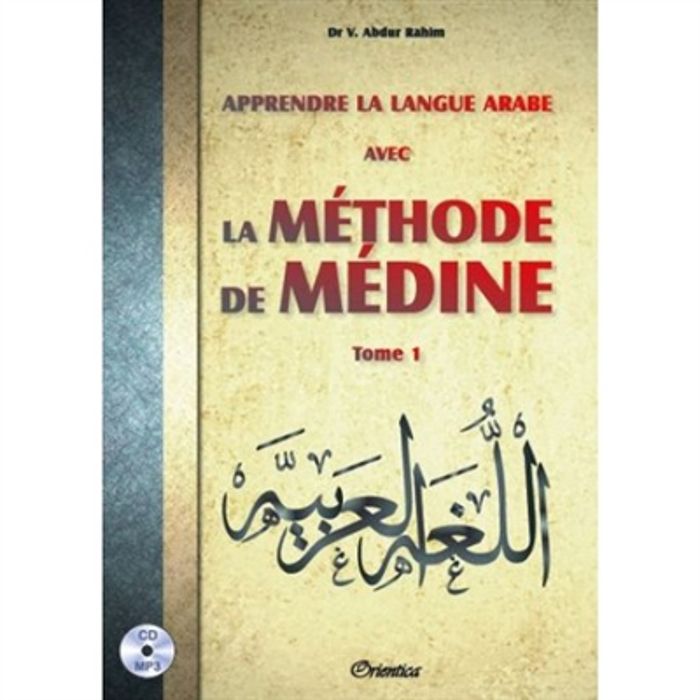 Couverture du livre « APPRENDRE LA LANGUE ARABE AVEC LA METHODE DE MEDINE - TOME 1 AVEC CD » de Abdur Rahim V., librairie Les Contes Infusés à Corte