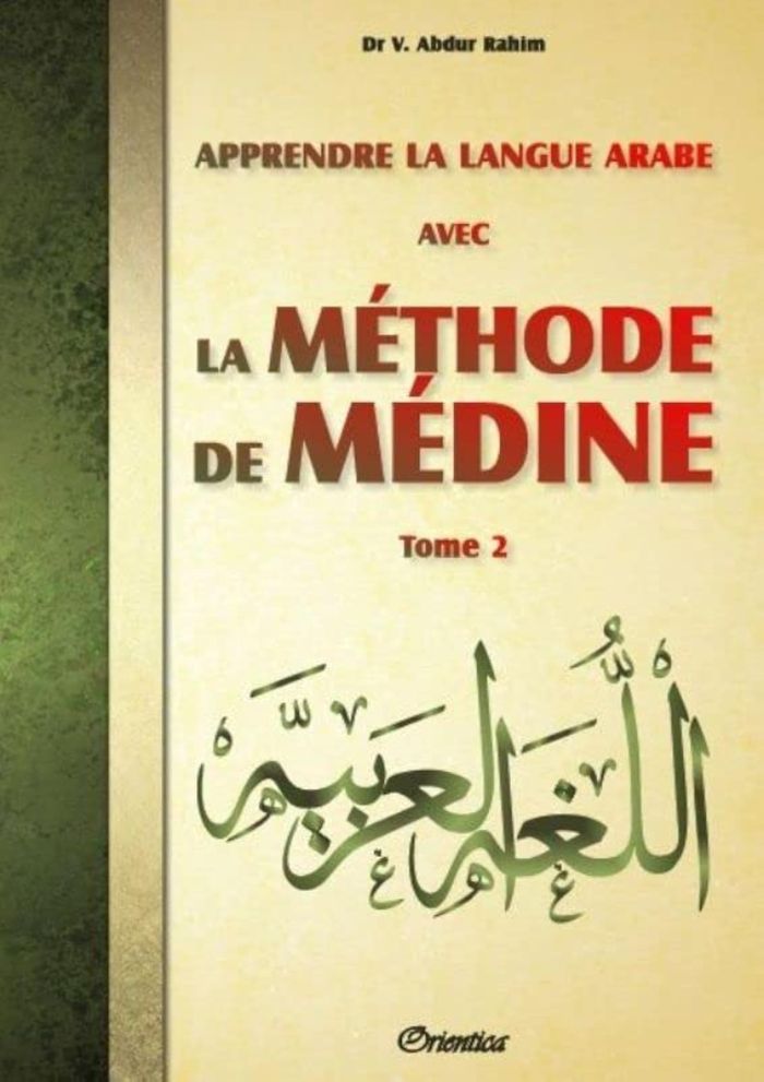 Couverture du livre « APPRENDRE LA LANGUE ARABE AVEC LA METHODE DE MEDINE  - TOME 2 » de Abdur Rahim V., librairie Les Contes Infusés à Corte