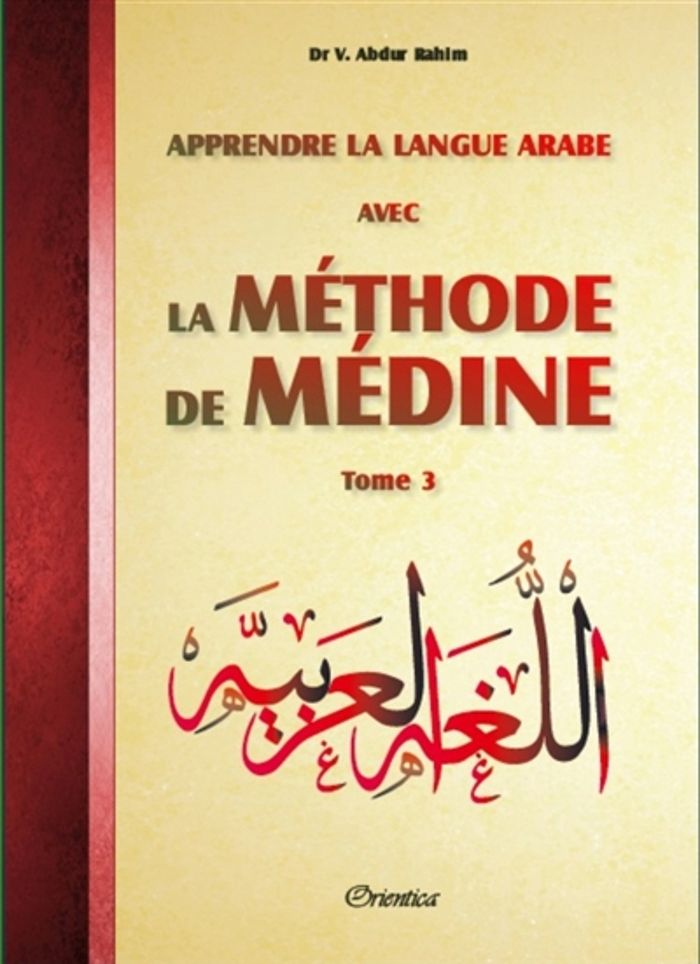 Couverture du livre « APPRENDRE LA LANGUE ARABE AVEC LA METHODE DE MEDINE - TOME 3 (METHODE D'APPRENTISSAGE DE L'UNIVERSIT », librairie Les Contes Infusés à Corte