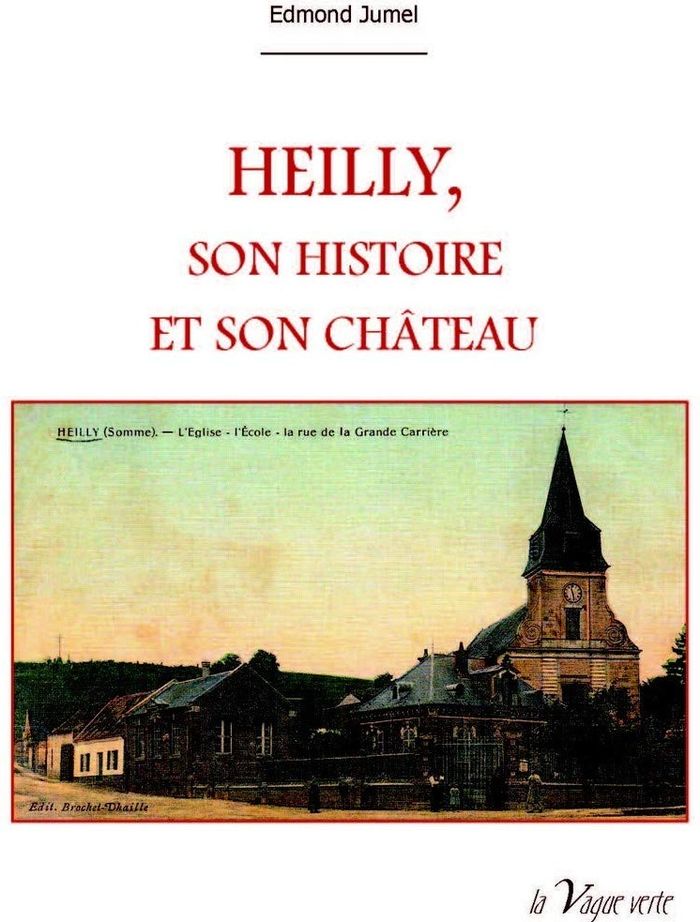 Couverture du livre « HEILLY, SON HISTOIRE ET SON CHATEAU », librairie Les Contes Infusés à Corte