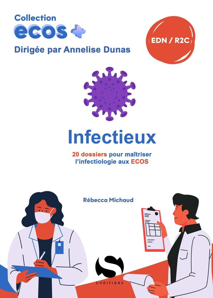 Couverture du livre « Infectieux : 20 dossiers pour maîtriser l'infectieux aux ECOS » de Rébecca Michaud, librairie Les Contes Infusés à Corte
