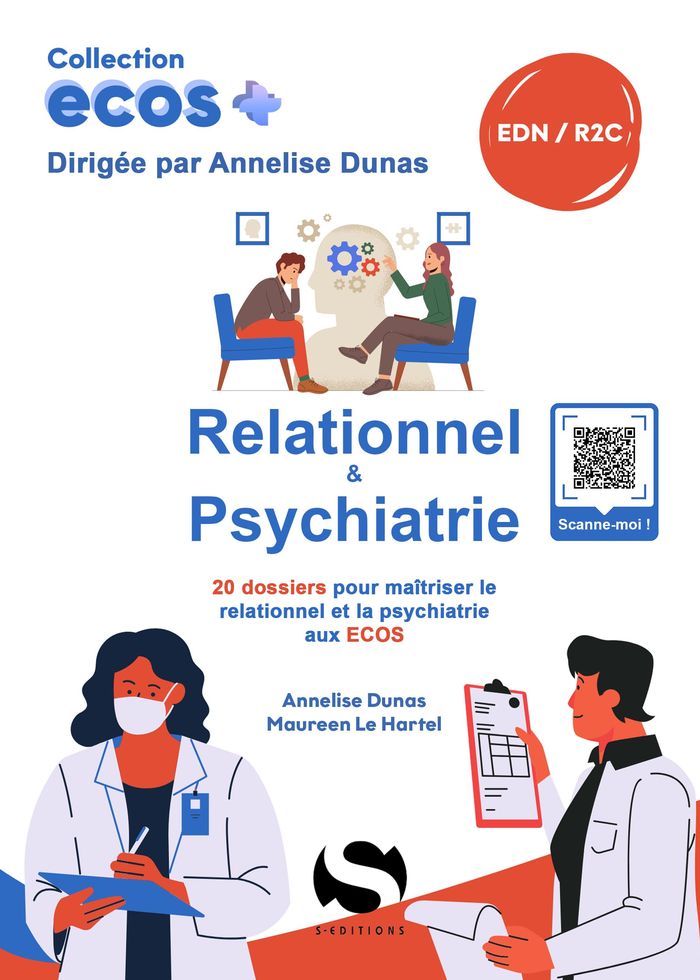 Couverture du livre « Relationnel & psychiatrie : 20 dossiers pour maîtriser le relationnel et la psychiatrie aux ECOS » de Annelise Dunas, librairie Les Contes Infusés à Corte