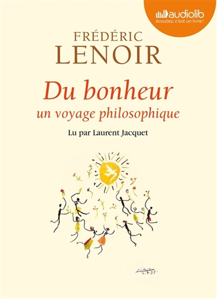Couverture du livre « DU BONHEUR - UN VOYAGE PHILOSOPHIQUE - LIVRE AUDIO 1 CD MP3 » de Lenoir/jacquet, librairie Les Contes Infusés à Corte