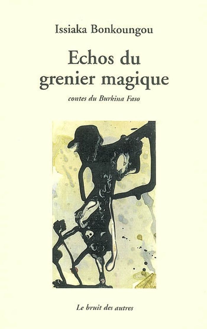 Couverture du livre « ECHOS DU GRENIER MAGIQUE » de Issiaka Bonkoungou, librairie Les Contes Infusés à Corte