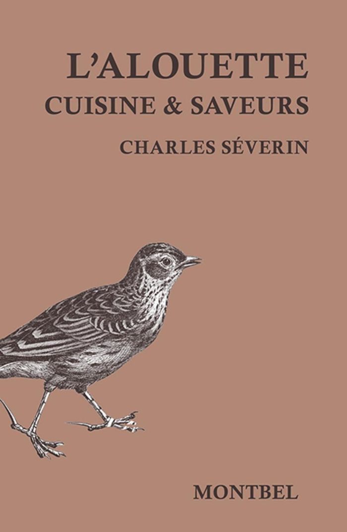 Couverture du livre « L'ALOUETTE - CUISINE ET SAVEURS » de Charles Severin, librairie Les Contes Infusés à Corte