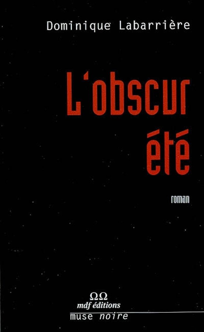 Couverture du livre « L'OBSCUR ETE, POLAR » de Dominique Labarriere, librairie Les Contes Infusés à Corte