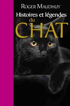 Couverture du livre « HISTOIRES ET LEGENDES DU CHAT » de Maudhui, Roger, librairie Les Contes Infusés à Corte