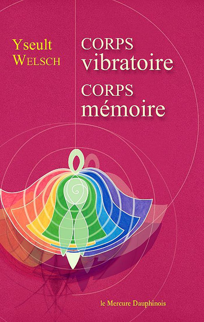 Couverture du livre « CORPS VIBRATOIRE - CORPS MEMOIRE », librairie Les Contes Infusés à Corte