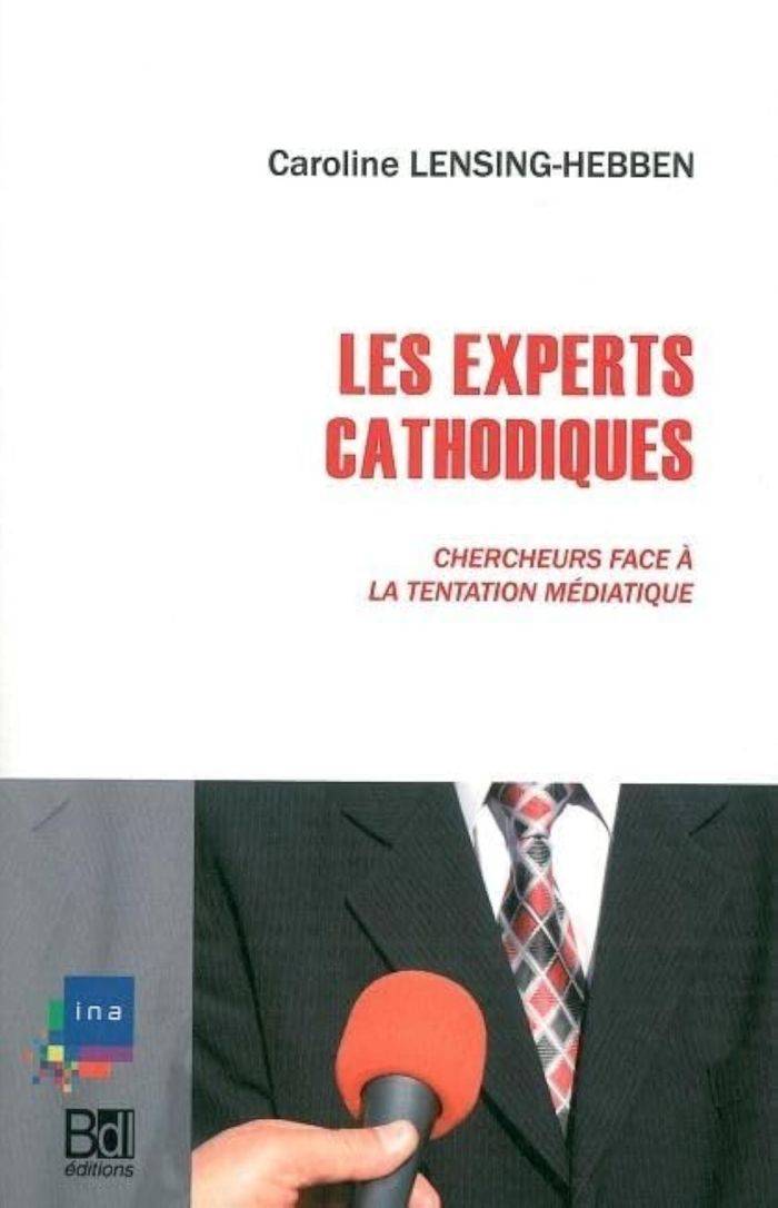 Couverture du livre « LES EXPERTS CATHODIQUES - CHERCHEURS FACE A LA TENTATION MEDIATIQU » de C. Lensing-Hebben, librairie Les Contes Infusés à Corte
