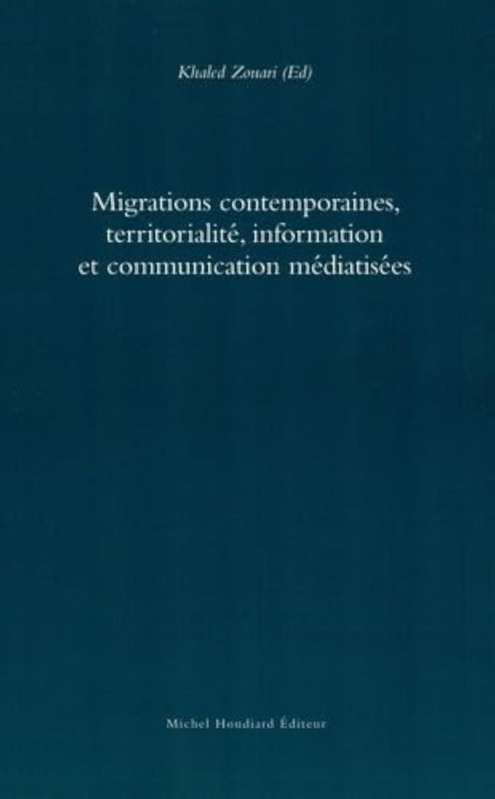 Couverture du livre « MIGRATIONS CONTEMPORAINES, TERRITORIALITE, INFORMATION ET COMMUNICATION MEDIATISEES », librairie Les Contes Infusés à Corte
