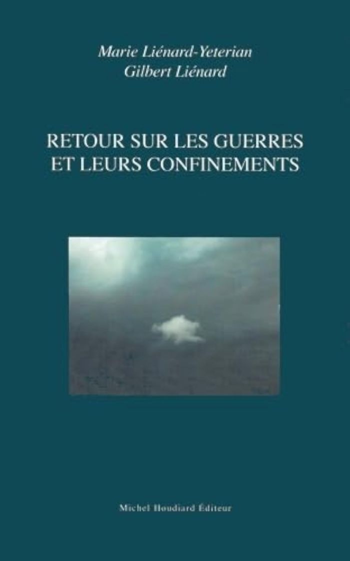 Couverture du livre « RETOUR SUR LES GUERRES ET LEURS CONFINEMENTS » de Lienard-Yeterian, librairie Les Contes Infusés à Corte