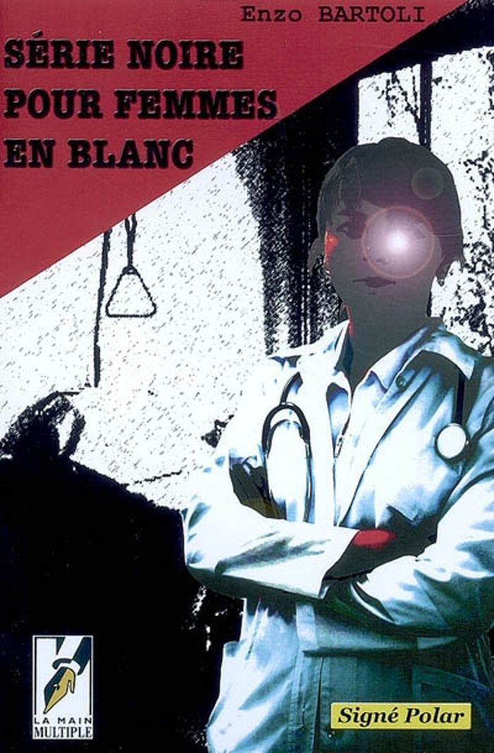 Couverture du livre « SERIE NOIRE POUR FEMMES EN BLANC », librairie Les Contes Infusés à Corte